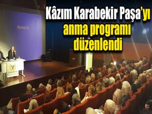 Kâzım Karabekir Paşayı anma programı düzenlendi