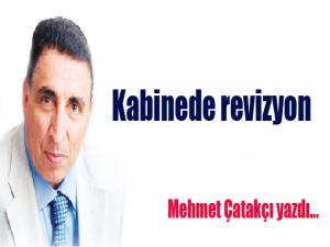 KABİNEDE REVİZYON