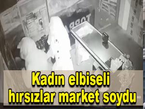 Kadın elbiseli hırsızlar market soydu