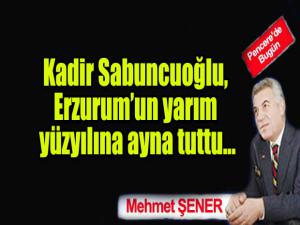 Kadir Sabuncuoğlu, Erzurumun yarım yüzyılına ayna tuttu...