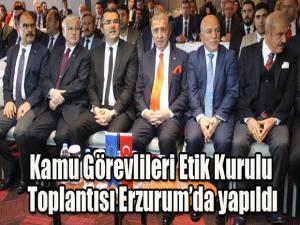 Kamu Görevlileri Etik Kurulu Toplantısı Erzurumda yapıldı