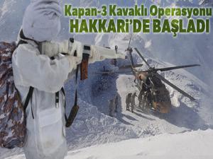 'Kapan-3 Kavaklı Operasyonu' Hakkari'de başladı