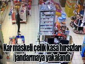 Kar maskeli çelik kasa hırsızları önce güvenlik kamerasına ardından jandarmaya yakalandı