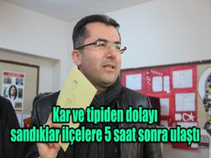 Kar ve tipiden seçim sandıkları ilçelere 5 saat sonra ulaştı