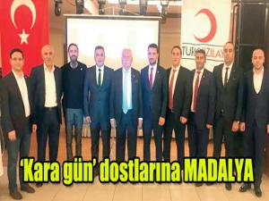 Kara gün dostlarına MADALYA