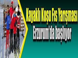 Kayaklı Koşu Fıs Yarışması Erzurumda başlıyor