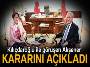 Kılıçdaroğlu ile görüşen Akşener kararını açıkladı