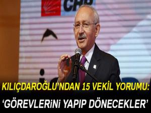 Kılıçdaroğlu'ndan 15 vekil yorumu