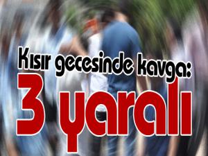 Kısır gecesinde kavga: 3 yaralı