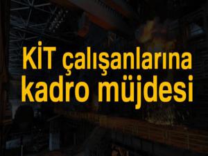 KİT çalışanlarına kadro müjdesi