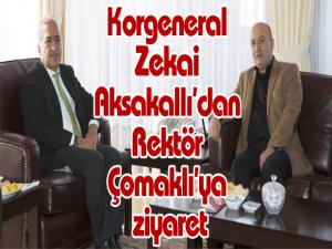 Korgeneral Zekai Aksakallıdan Rektör Çomaklıya ziyaret