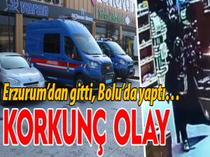 Korkunç olay; Erzurumdan gitti, Boluda yaptı