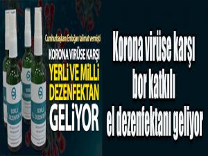 Korona virüse karşı bor katkılı el dezenfektanı geliyor