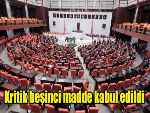 Kritik beşinci madde kabul edildi