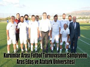 Kurumlar Arası Futbol Turnuvasının Şampiyonu Aras Edaş ve Atatürk Üniversitesi