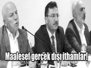 Maalesef gerçek dışı ithamlar!