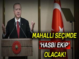 Mahallî seçimde hasbi ekip olacak