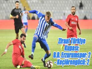  Ziraat Türkiye Kupası: B.B. Erzurumspor: 2 - Keçiörengücü: 2