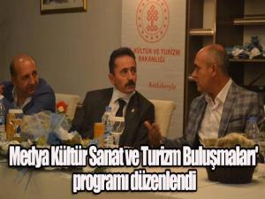 Medya Kültür Sanat ve Turizm Buluşmaları' programı düzenlendi