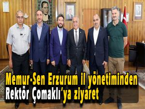 Memur-Sen Erzurum il yönetiminden Rektör Çomaklıya ziyaret