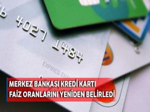 Merkez Bankası, kredi kartı faiz oranlarını yeniden belirledi