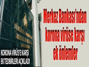 Merkez Bankası'ndan korona virüse karşı ek önlemler