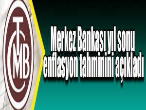 Merkez Bankası yıl sonu enflasyon tahminini açıkladı