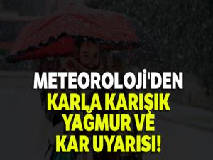 Meteoroloji'den karla karışık yağmur ve kar uyarısı