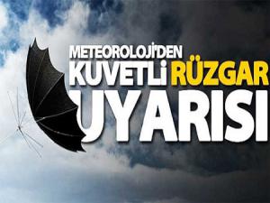  Meteorolojiden kuvvetli rüzgâr uyarısı