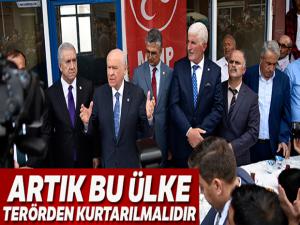 MHP Genel Başkanı Bahçeli: 'Artık bu ülke terörden kurtarılmalıdır'