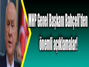 MHP Genel Başkanı Bahçeli'den önemli açıklamalar!