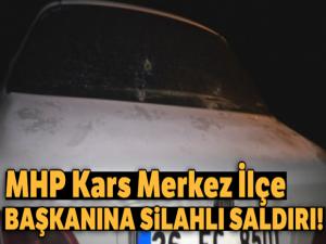 MHP Kars Merkez İlçe Başkanına silahlı saldırı