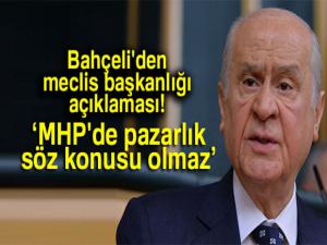 MHP lideri Bahçeli'den meclis başkanlığı açıklaması