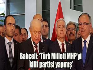 MHP Lideri Bahçeli: 'Türk milleti MHPyi kilit partisi yapmış'