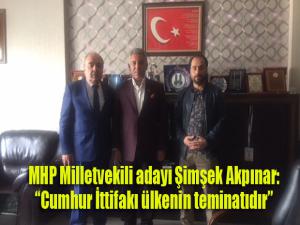 MHP milletvekili adayı Şimşek Akpınar, Cumhur İttifakı ülkenin teminatıdır
