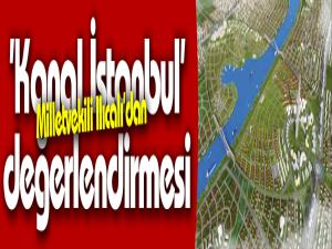 Milletvekili Ilıcalı'dan 'Kanal İstanbul' değerlendirmesi