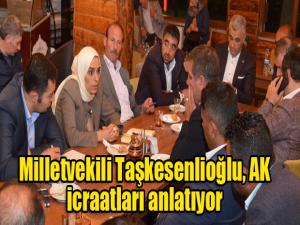 Milletvekili Taşkesenlioğlu, AK icraatları anlatıyor