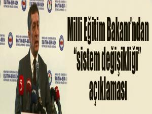 Milli Eğitim Bakanı'ndan sistem değişikliği' açıklaması