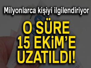 Milyonlarca kişiyi ilgilendiriyor! O süre uzatıldı