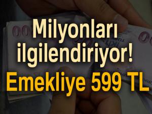 Milyonları ilgilendiriyor! Emekliye 599 TL | Emekli maaşı ne kadar olacak?