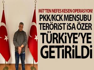 MİT'ten operasyon! Ukrayna'da bulunan PKK mensubu İsa Özer Türkiye'ye getirildi