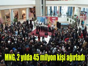 MNG, 2 yılda 45 milyon kişi ağırladı