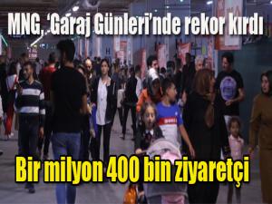 MNG, Garaj Günlerinde rekor kırdı Bir milyon 400 bin ziyaretçi