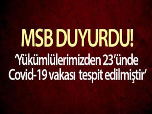 MSB: 'Burdur'da birliğine yeni katılan yükümlülerimizden 23'ünde Covid-19 vakası tespit edilmiştir'