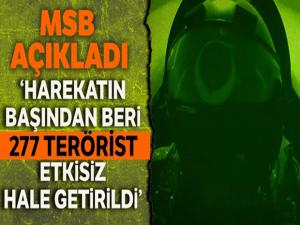 MSB: 'Harekatın başından itibaren etkisiz hale getirilen toplam terörist sayısı 277 oldu'