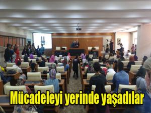 Mücadeleyi yerinde yaşadılar