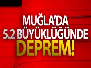 Muğla'da 5.2 büyüklüğünde deprem!