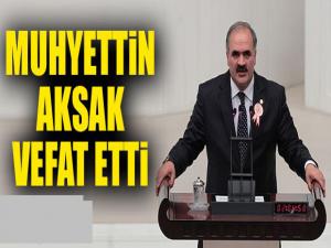 Muhyettin Aksak Vefat Etti