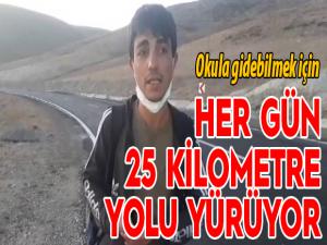 Okula gidebilmek için her gün 25 kilometre yolu yürüyor