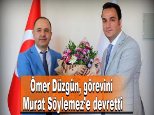 Ömer Düzgün, görevini Murat Söylemeze devretti